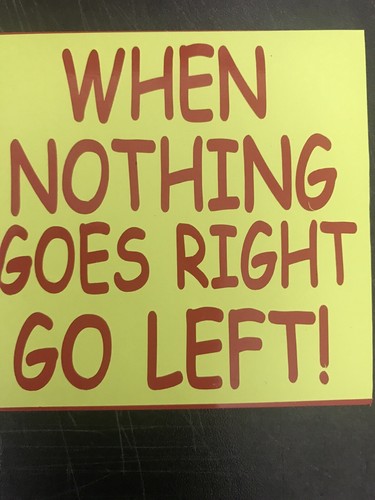 When nothing goes right - when,