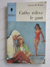 Cathy relève le gant / L.M.Weber § BE § Marabout Junior Mademoiselle 175