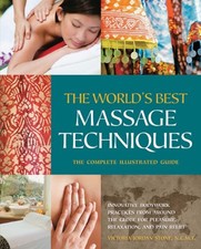 Le Meilleur Des Techniques De Massage Au Monde Le Guide Illustré Complet