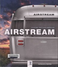 Airstream - le globe trotteur américain - Patrick R. Foster - V2243096