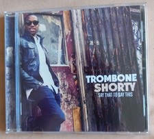 Trombone Shorty – Say That