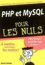 PHP et MySQL pour les Nuls, Janet Valade, Daniel Rougé et François Saluden
