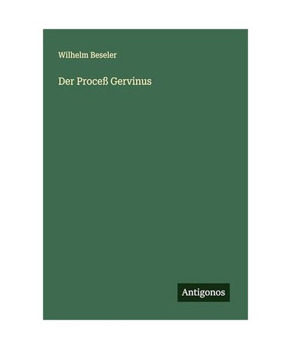 Der proceß gervinus beseler - proceß, gervinus,