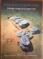 Trésor de porcelaines, l'étrange voyage de la jonque Lena , de Franck Goddio