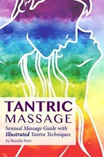 Tantric Massage: Sensual Massage Guide to Tantra Massage wit... by Hart, Rozella
