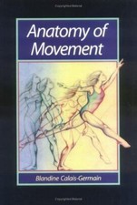 Anatomy of Movement by Blandine Calais-Germain (1995, Trade Paperback)