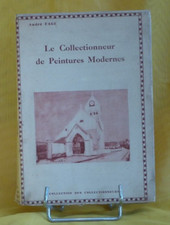 FAGE - LE COLLECTIONNEUR DE PEINTURES MODERNES - LIVRE ANCIEN BEAUX ARTS