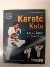 KARATE KATA - Les 30 katas du Shotokan - Roland Habersetzer - 2004