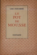 DEHARME (Lise : Le Pot de Mousse - Fontaine