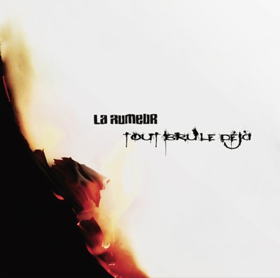 Rumeur tout brûle déjà - déjà,