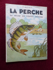 livre pêche : LA PERCHE sa peche en toutes saisons / F.BIGUET / 1942
