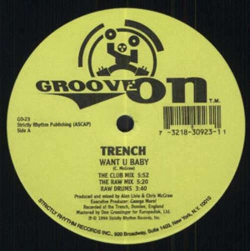 Trench want baby outta - want,