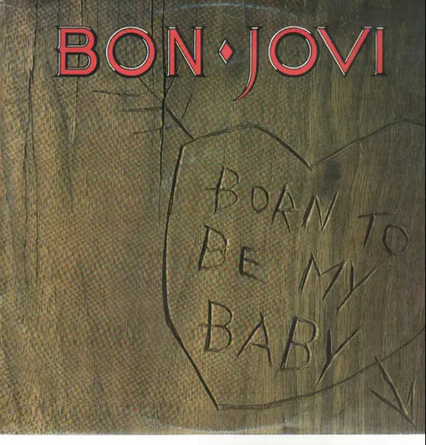 Bon jovi born my baby - bon, to