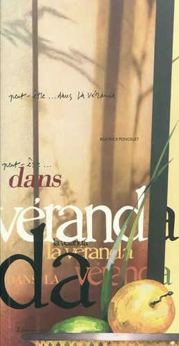 Dans véranda béatrice - la, véranda...,