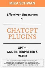 Effektiver Einsatz von KI - ChatGPT Plugins - GPT-4... | Livre | état comme neuf