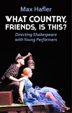 Max Hafler What Country, Friends, Is This?: Directing Shakespeare with Y (Poche)