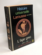 L'âge grec -550 à -270 / Histoire universelle Larousse de poche | Bon état