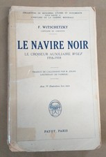 LE NAVIRE NOIR, CAPITAINE DE CORVETTE WITSCHETZKY PAYOT 14-18 WW1
