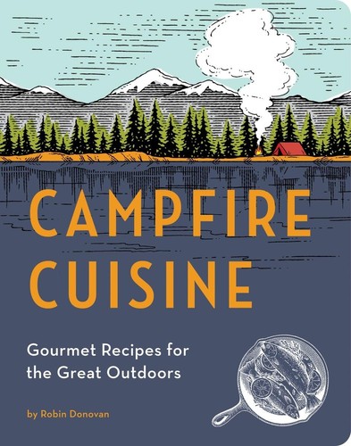 Campfire cuisine gourmet - cuisine:,