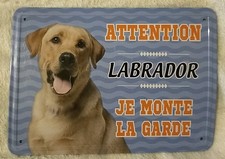 Plaque attention LABRADOR Je monte la garde .15x21cm.Très Bon État 