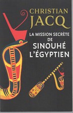 La mission secrète de Sinouhé L'egyptien. Christian JACQ. In8 TBE. VOIR.