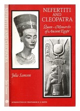 SAMSON, JULIA Néfertiti et Cléopâtre : reine-monarques de l'Egypte ancienne /...