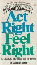 Psychotechniques: Act Right - Feel Right Salvatore V. Didato