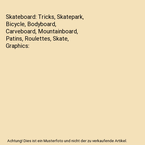 Skateboard tricks skatepark - skateboard:,