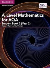 A Level Mathematics for AQA Student Book 2 (Year 2) (AS/A Level Mathematics for 