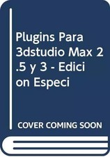 Plugins Para 3dstudio Max 2.5 y 3 - Edicion Especi, Claudio Hernandez