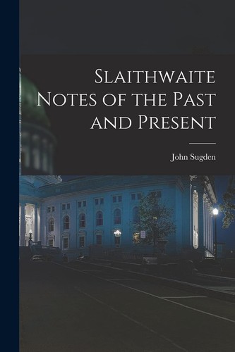 John sugden slaithwaite notes - john,