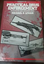 PRACTICAL DRUG ENFORCEMENT, Procedures and Administation By Michael D. Lyman 