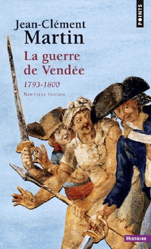Guerre vendée 1793 1800 - guerre,
