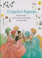 O, mijn lieve Augustijn ...: klassieke sprookjes,