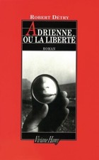 Adrienne ou la liberté - Robert Detry - V674067