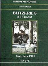 BLITZKRIEG A L'OUEST Memorial Album May-June 1940 Jean-Paul Pallud Heimdal WW II
