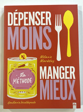 DEPENSER MOINS MANGER MIEUX la