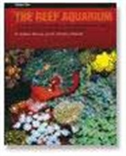 THE REEF AQUARIUM, VOL. 2: A COMPREHENSIVE GUIDE TO THE By J. Charles Delbeek