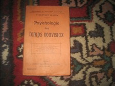 Dr Gustave LE BON: Psychologie des  temps nouveaux