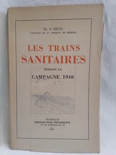 LES TRAINS SANITAIRES PENDANT LA CAMPAGNE 1940 BECH ENVOI BELGIQUE 1945 GUERRE