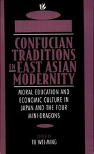 Wei-ming Tu Confucian Traditions in East Asian Modernity (Poche)