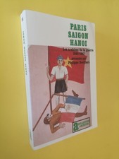 Paris Saïgon Hanoï les archives de la guerre 1944-1947 Indochine
