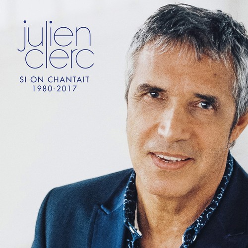 Julien clerc chantait - si, on
