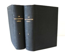 LE BON JARDINIER Almanach Horticole pour l'ANNEE 1885  2 T Ed LA MAISON RUSTIQUE