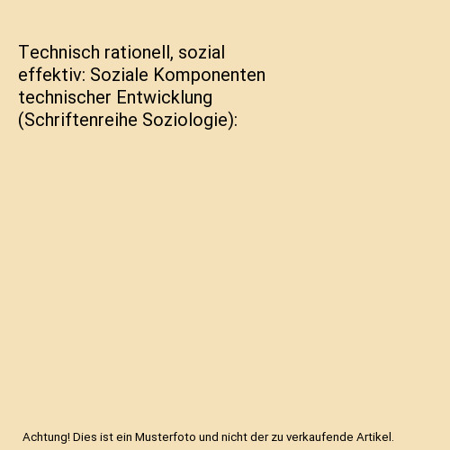 Technisch rationell sozial - technisch,