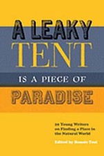 A Leaky Tent Is a Piece of Paradise: 20 Young Writers on Finding a Place in the