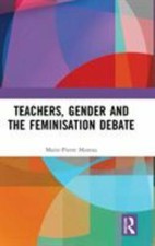 Teachers, Gender and the Feminisation Debate, Hardcover by Moreau, Marie-pier...