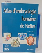 Cochard Atlas d'embryologie humaine de Netter - Larry R. Cochard...