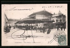 Old postcard Chartres, Place Billard, the covered market 1903 