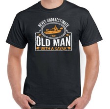 Kayak T-Shirt Kayaking Mens Funny Never Underestimate an Old Man With A Canoe